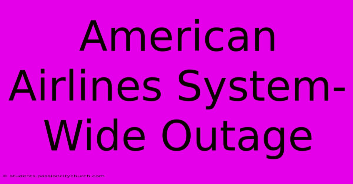 American Airlines System-Wide Outage