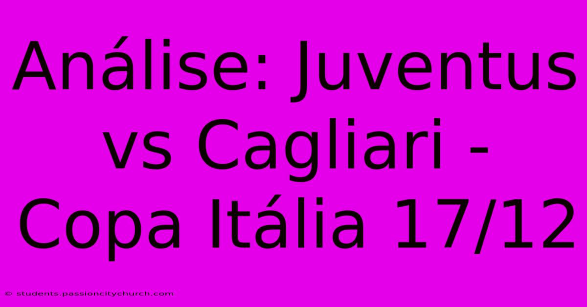 Análise: Juventus Vs Cagliari - Copa Itália 17/12