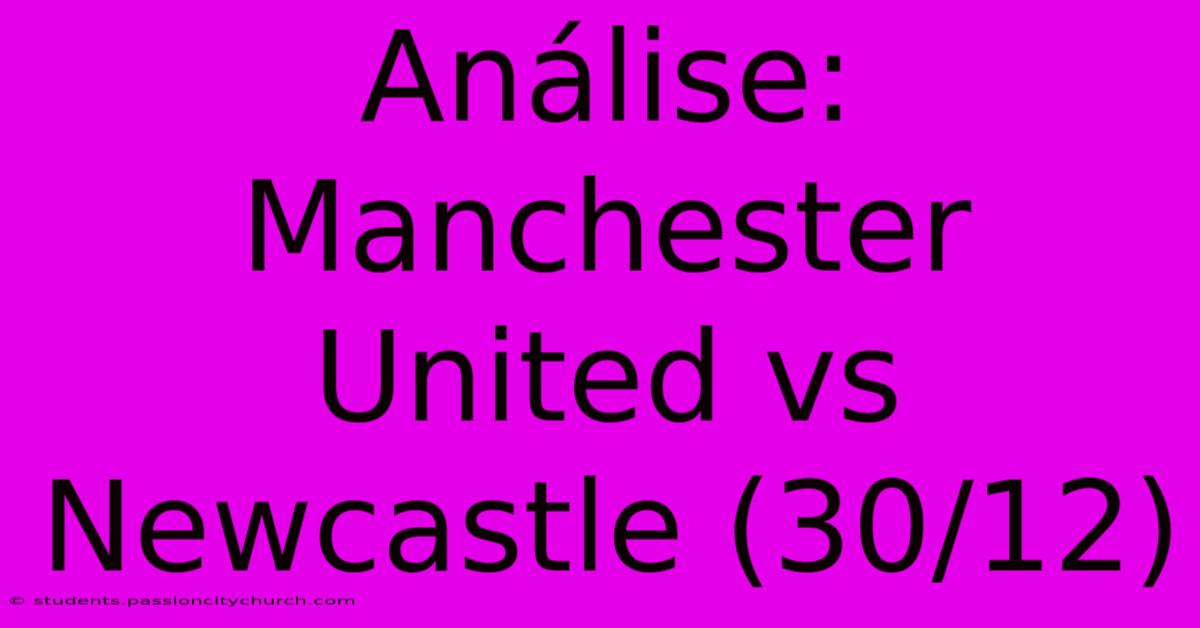 Análise: Manchester United Vs Newcastle (30/12)