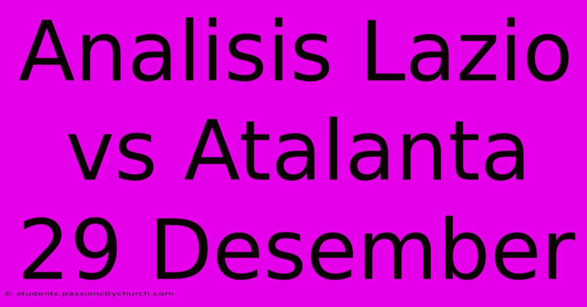 Analisis Lazio Vs Atalanta 29 Desember