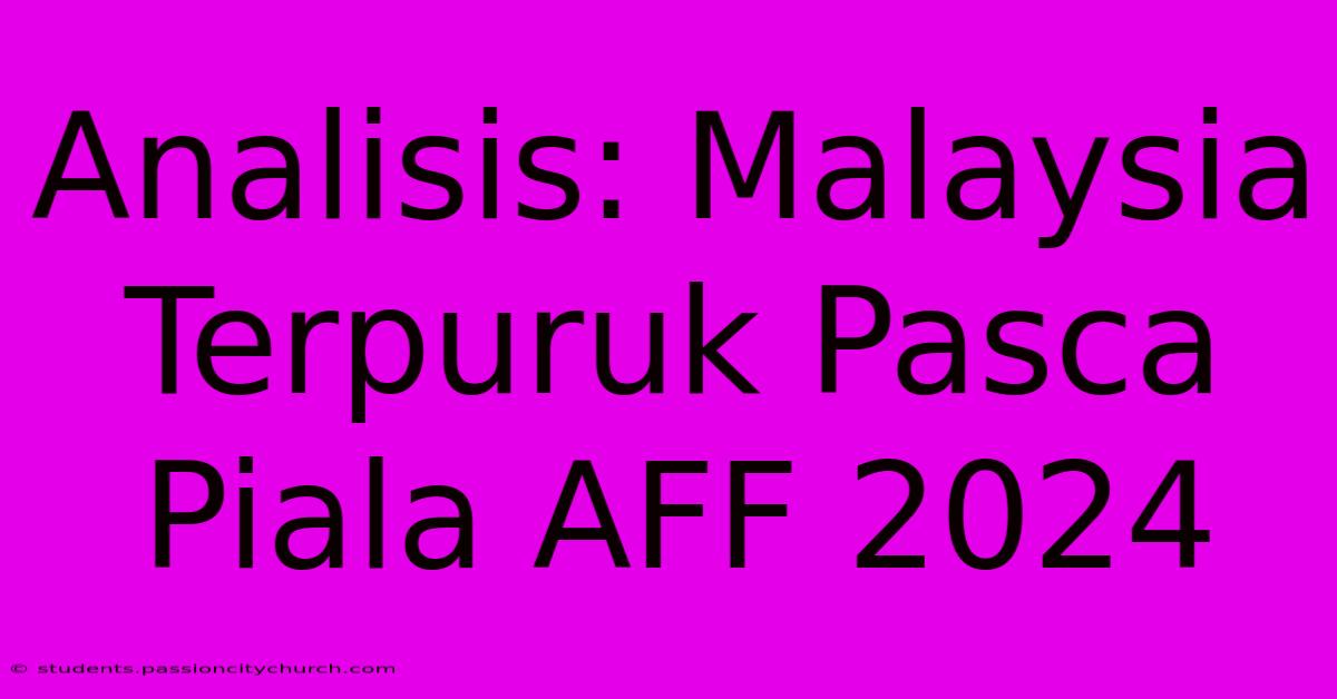 Analisis: Malaysia Terpuruk Pasca Piala AFF 2024