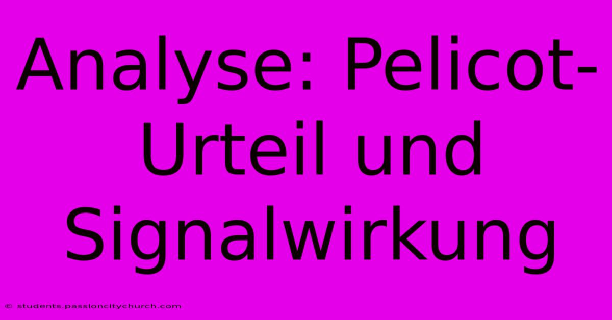 Analyse: Pelicot-Urteil Und Signalwirkung