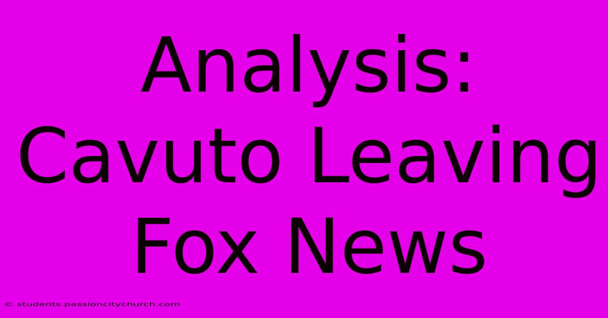 Analysis: Cavuto Leaving Fox News