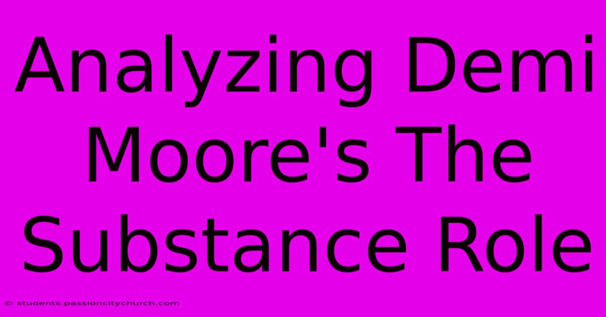 Analyzing Demi Moore's The Substance Role