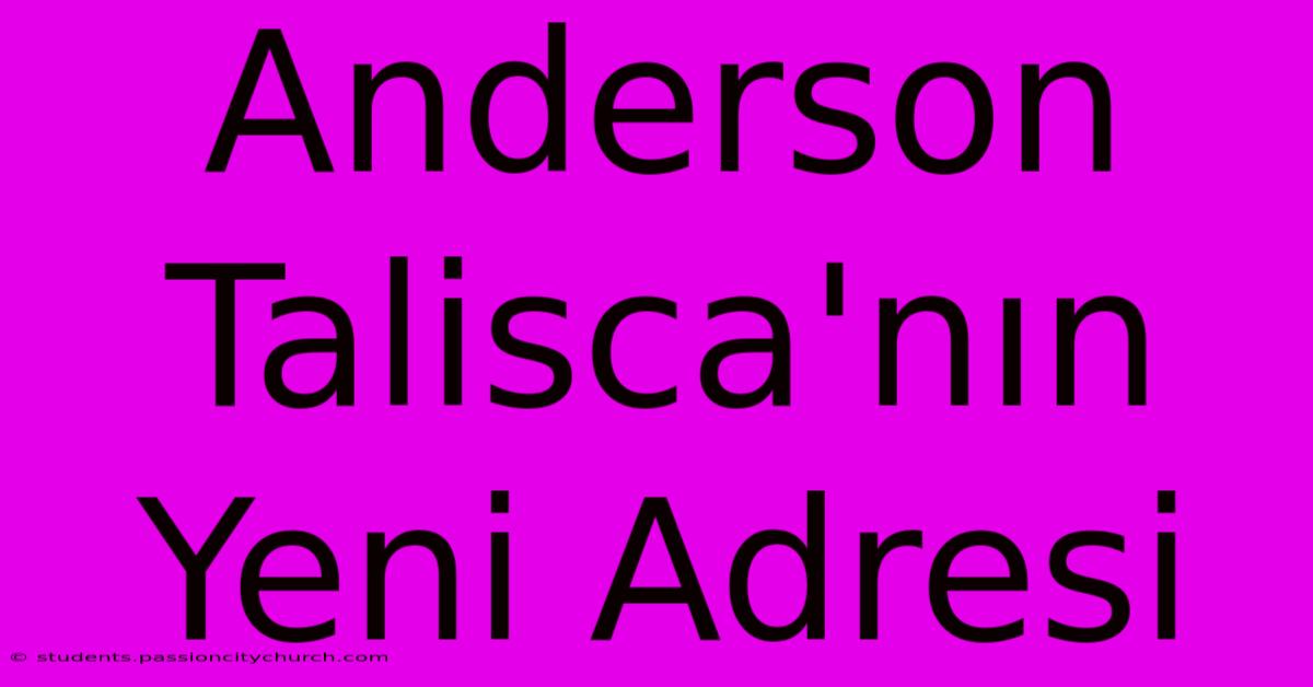 Anderson Talisca'nın Yeni Adresi