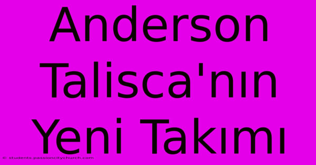 Anderson Talisca'nın Yeni Takımı