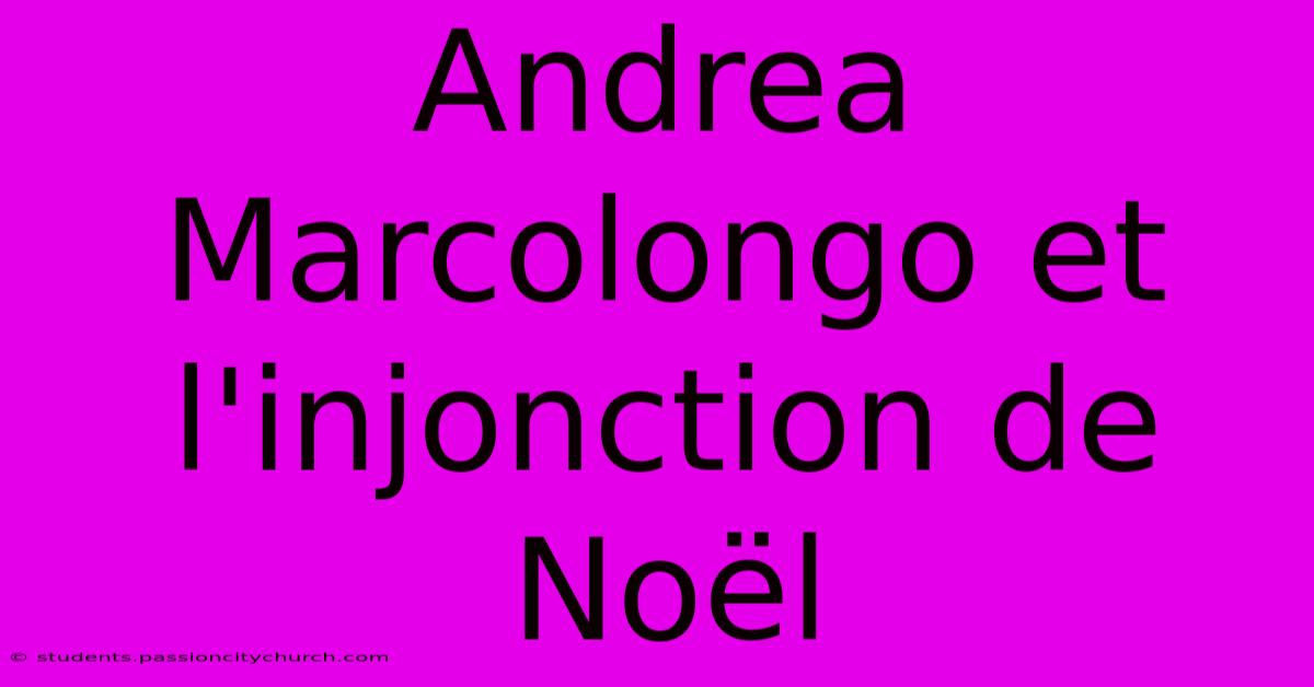 Andrea Marcolongo Et L'injonction De Noël