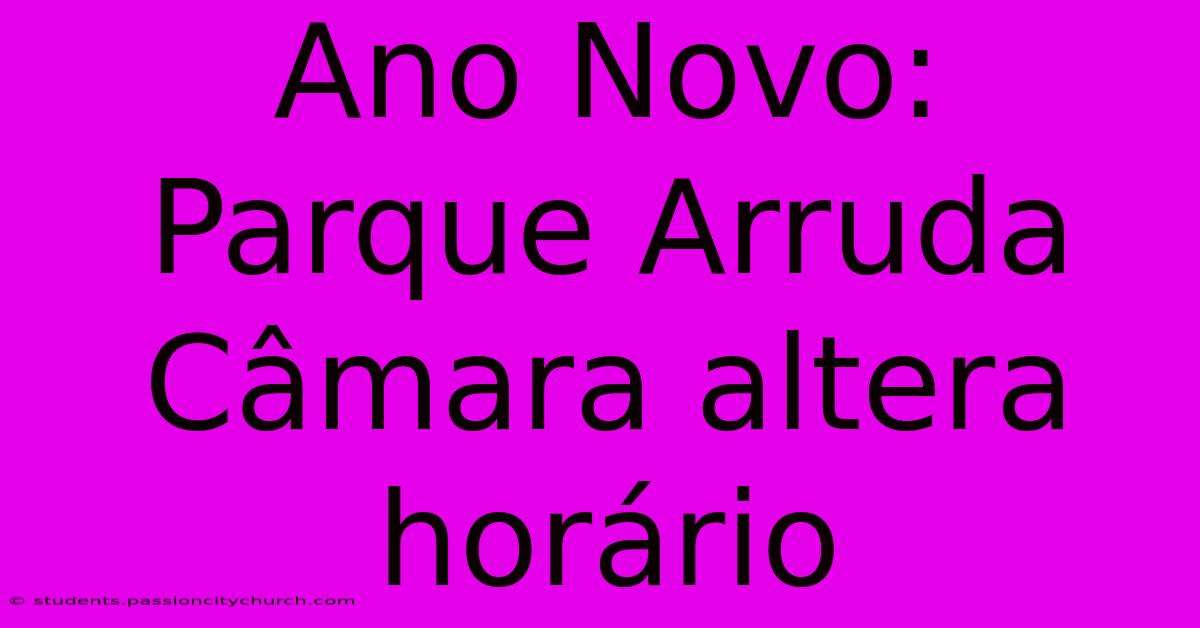 Ano Novo: Parque Arruda Câmara Altera Horário