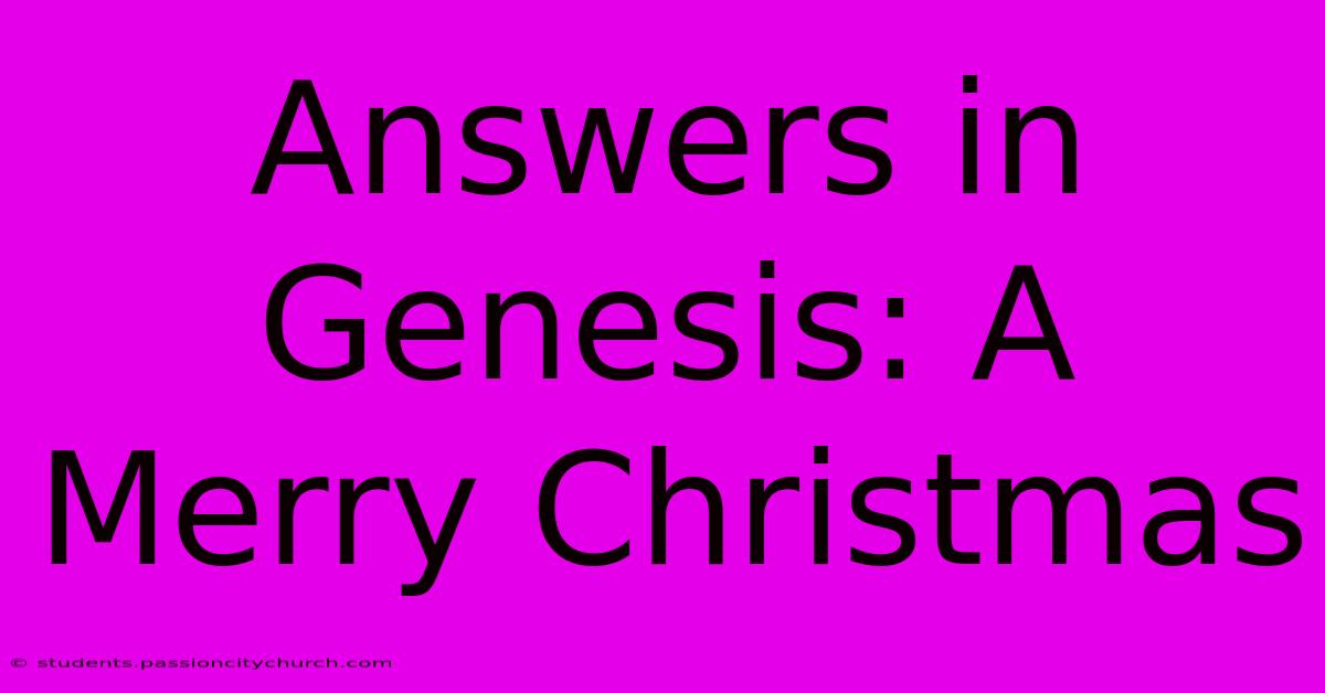 Answers In Genesis: A Merry Christmas