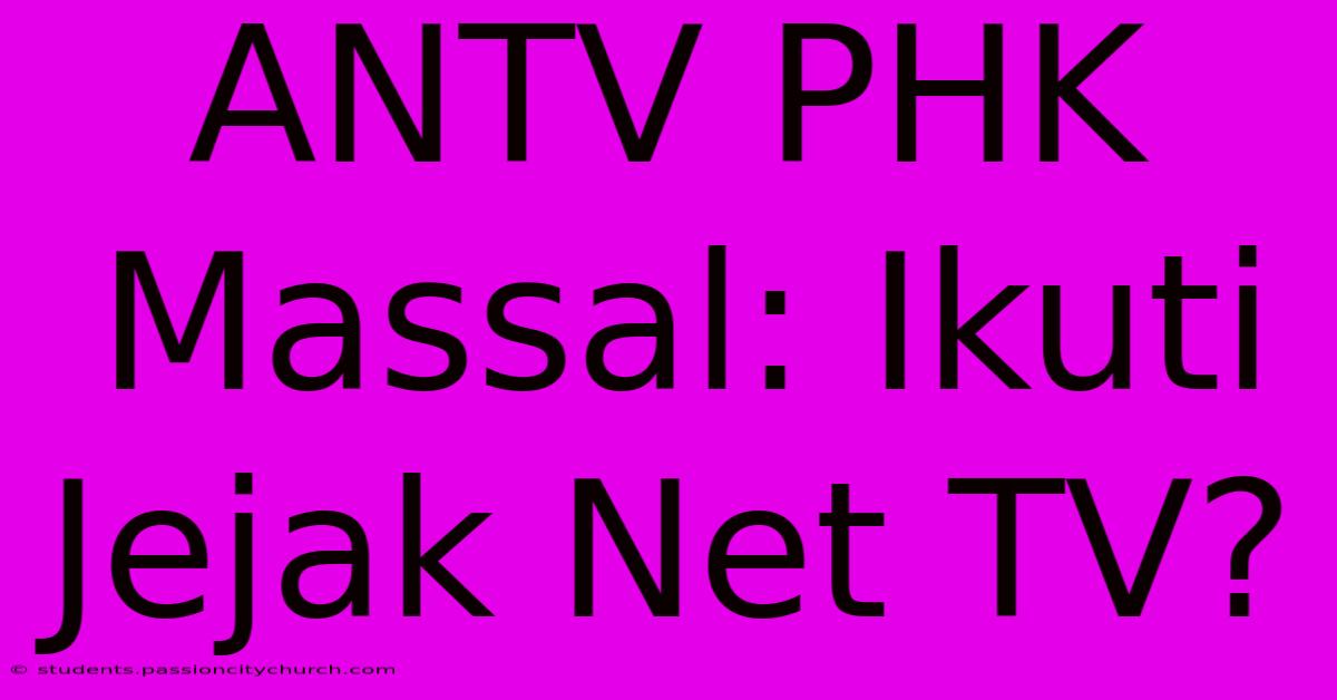 ANTV PHK Massal: Ikuti Jejak Net TV?