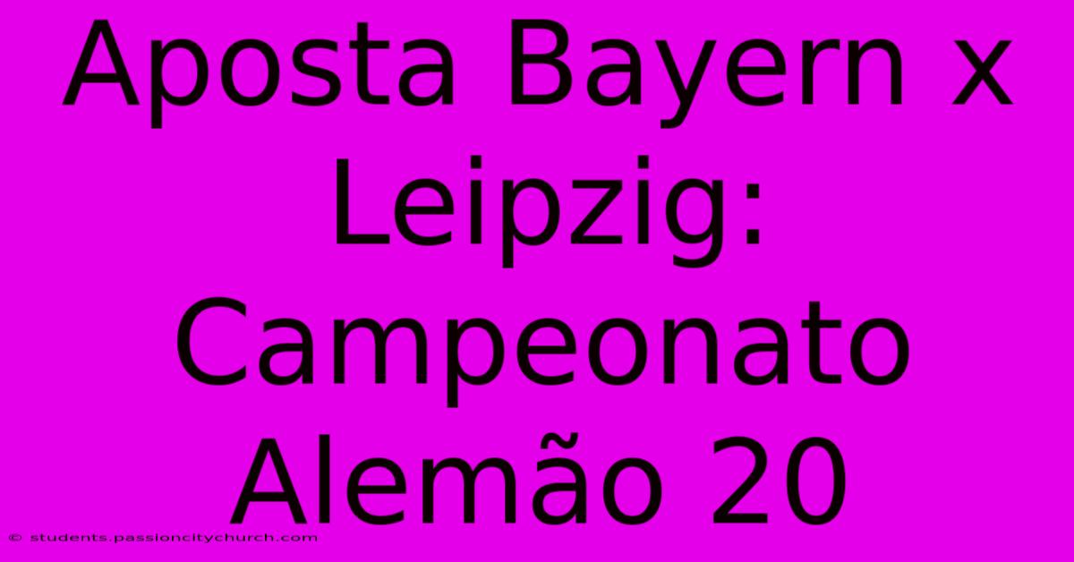 Aposta Bayern X Leipzig: Campeonato Alemão 20