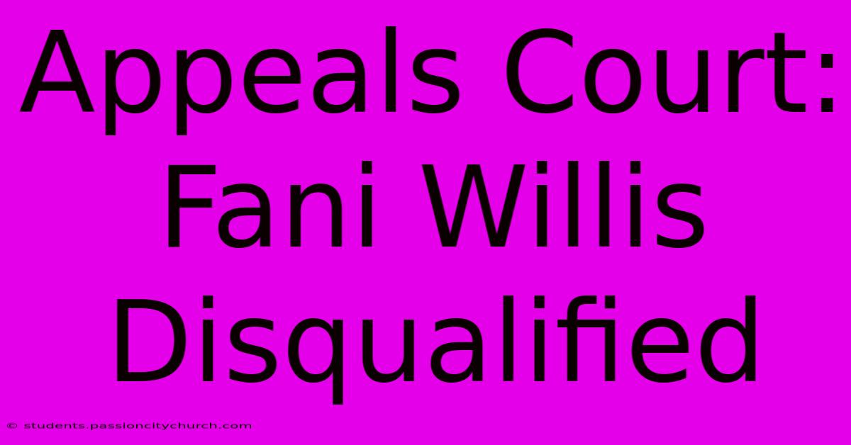 Appeals Court: Fani Willis Disqualified