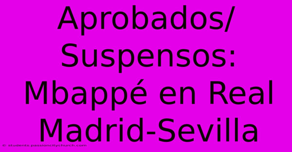 Aprobados/Suspensos: Mbappé En Real Madrid-Sevilla