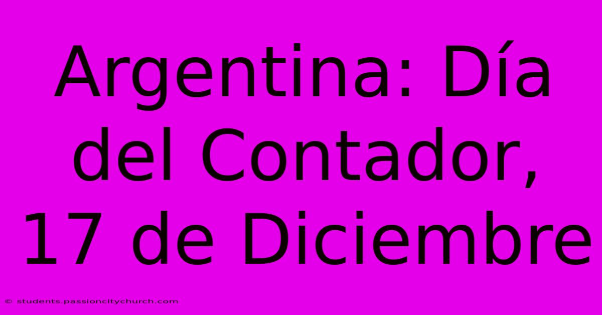 Argentina: Día Del Contador, 17 De Diciembre