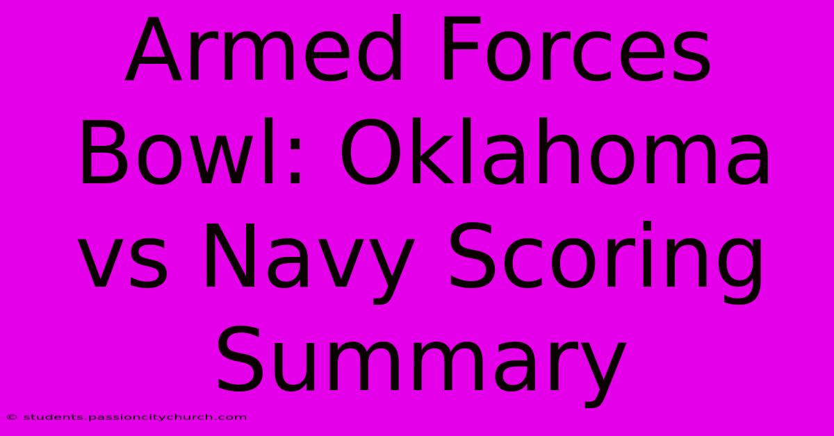 Armed Forces Bowl: Oklahoma Vs Navy Scoring Summary