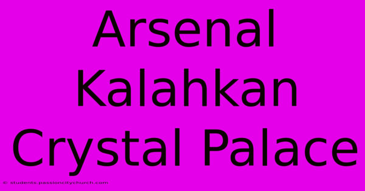 Arsenal Kalahkan Crystal Palace