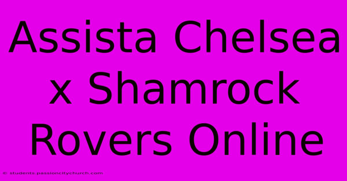 Assista Chelsea X Shamrock Rovers Online