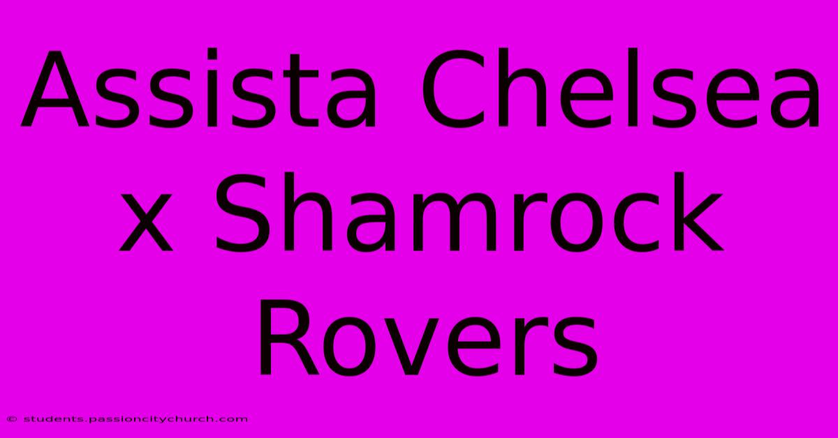 Assista Chelsea X Shamrock Rovers