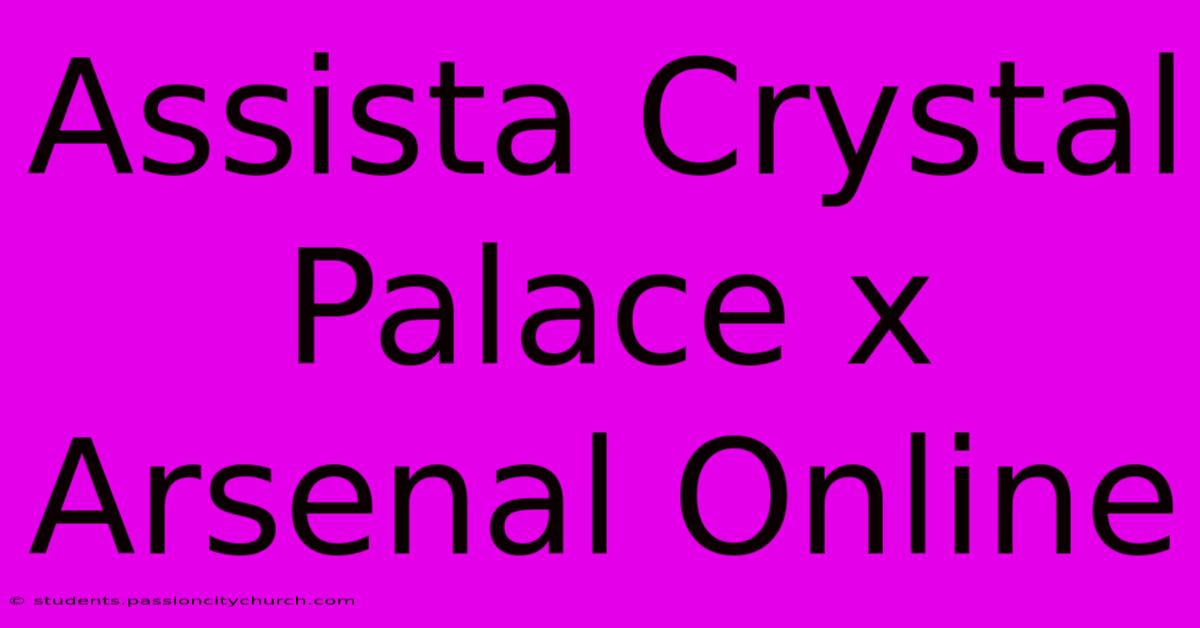 Assista Crystal Palace X Arsenal Online