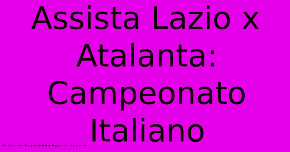 Assista Lazio X Atalanta: Campeonato Italiano