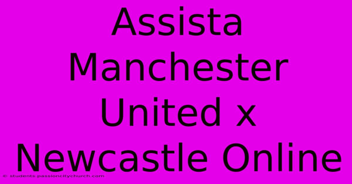 Assista Manchester United X Newcastle Online