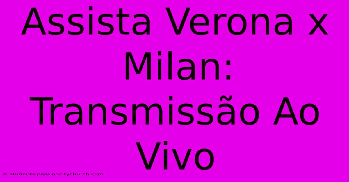 Assista Verona X Milan: Transmissão Ao Vivo