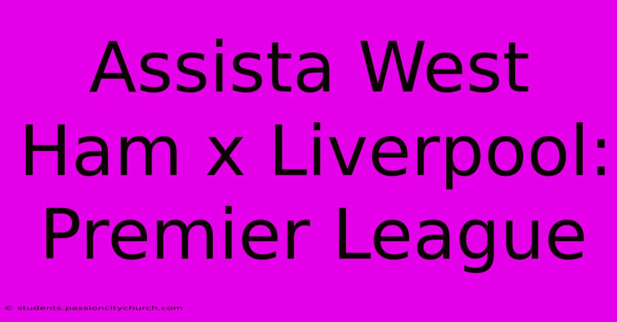 Assista West Ham X Liverpool: Premier League