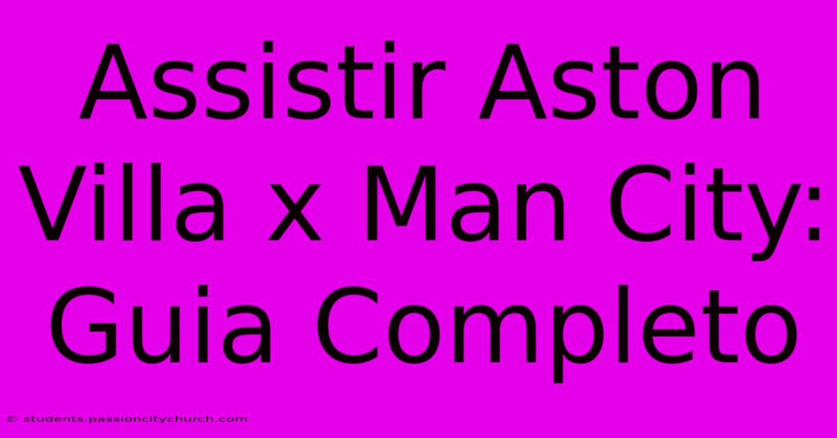 Assistir Aston Villa X Man City: Guia Completo