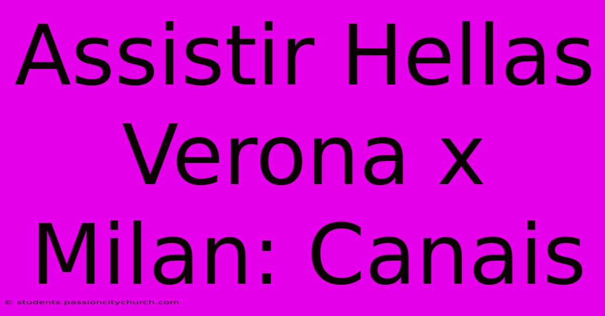 Assistir Hellas Verona X Milan: Canais