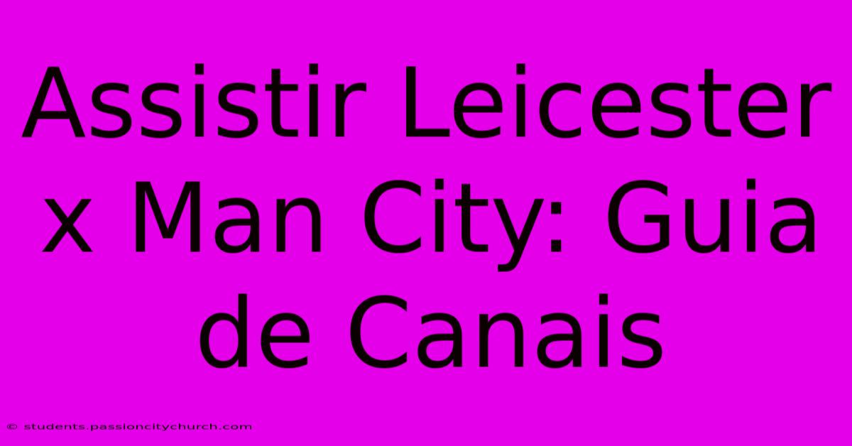 Assistir Leicester X Man City: Guia De Canais