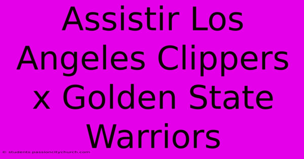 Assistir Los Angeles Clippers X Golden State Warriors