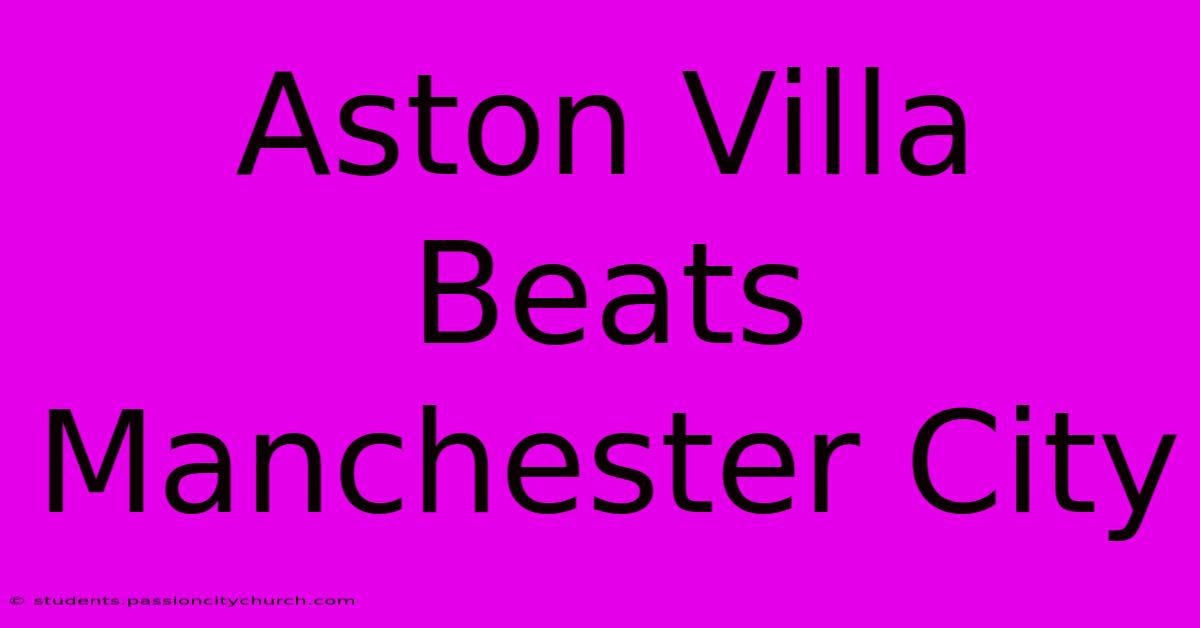 Aston Villa Beats Manchester City