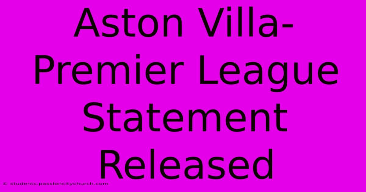 Aston Villa-Premier League Statement Released