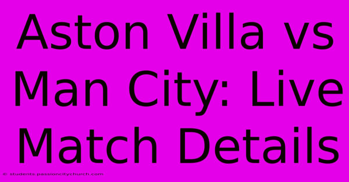 Aston Villa Vs Man City: Live Match Details