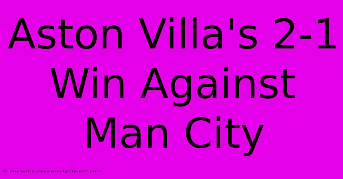 Aston Villa's 2-1 Win Against Man City