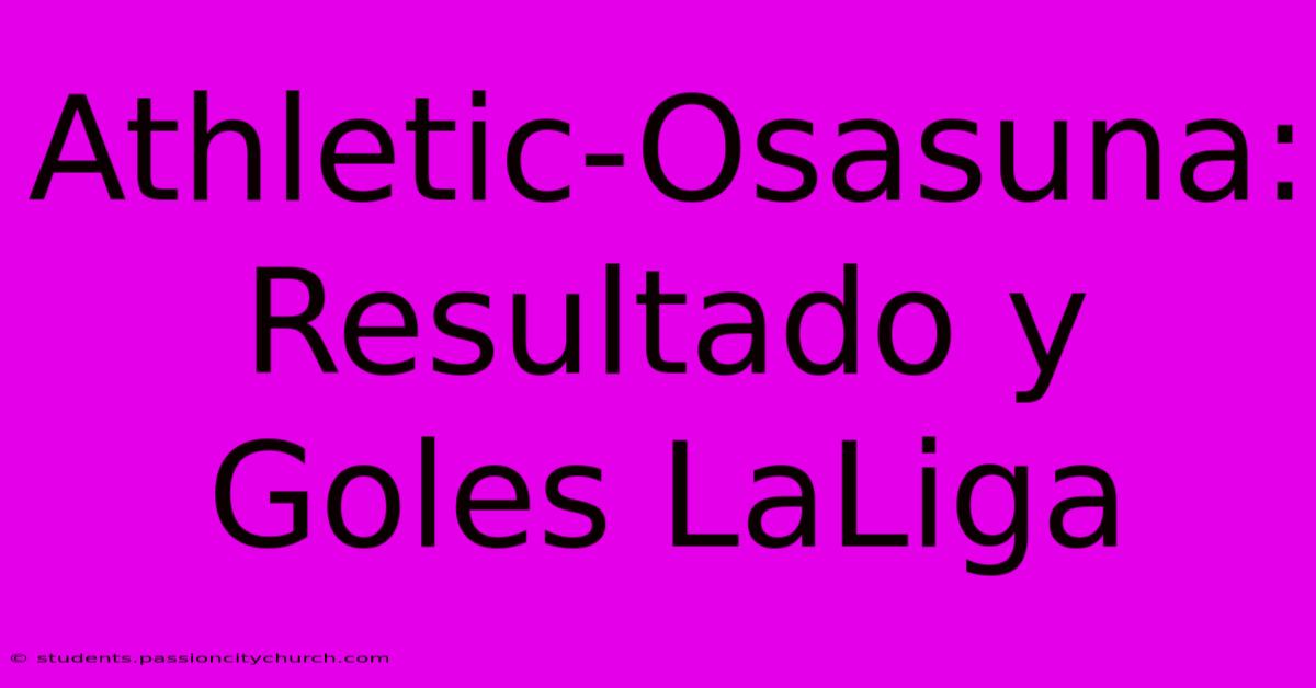 Athletic-Osasuna: Resultado Y Goles LaLiga