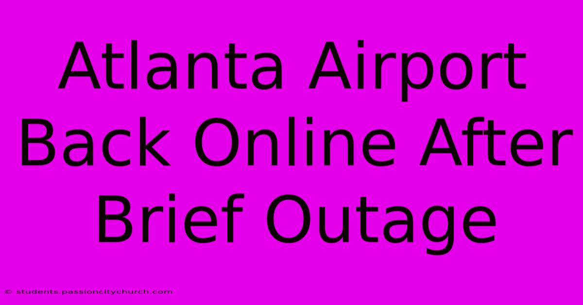 Atlanta Airport Back Online After Brief Outage