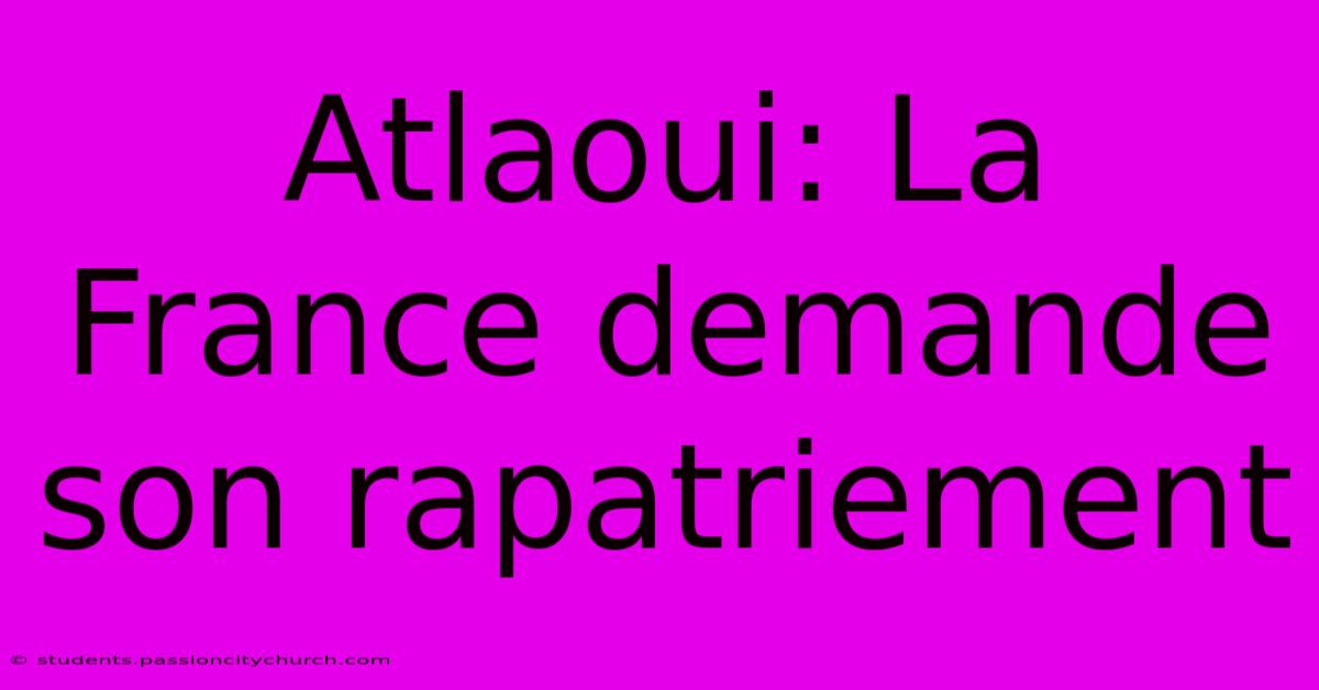 Atlaoui: La France Demande Son Rapatriement