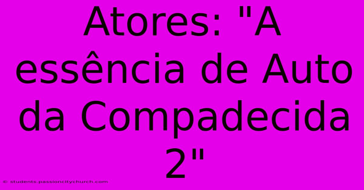 Atores: 