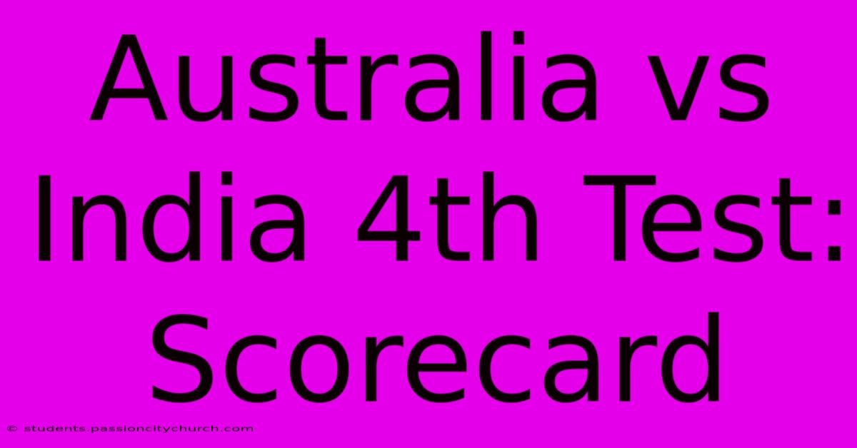 Australia Vs India 4th Test: Scorecard