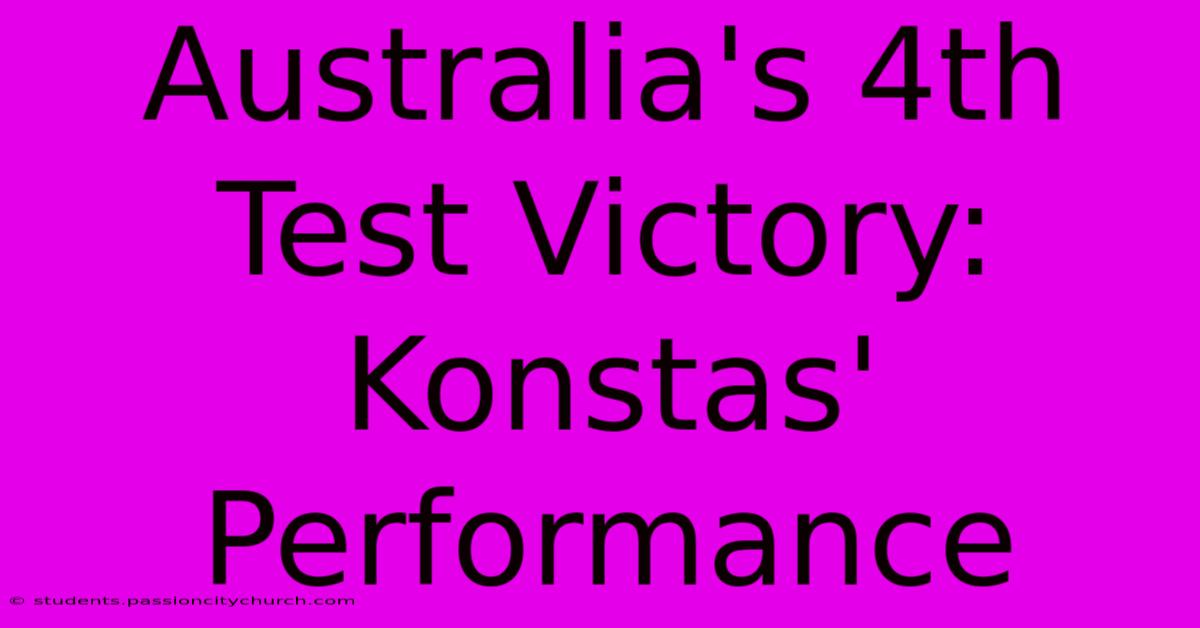 Australia's 4th Test Victory: Konstas' Performance