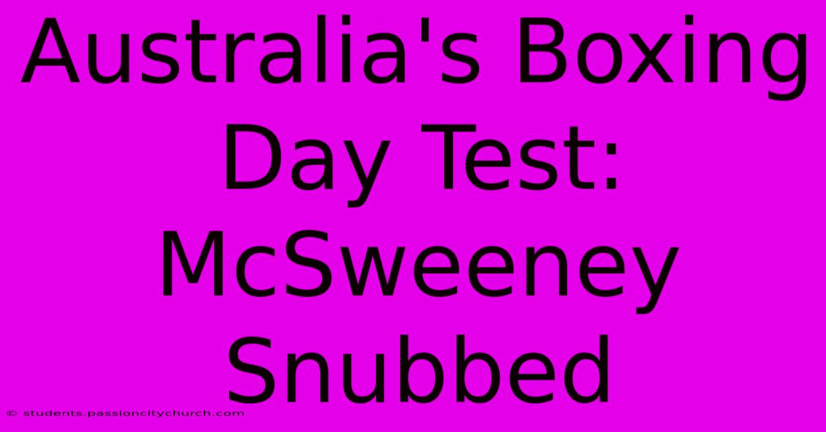 Australia's Boxing Day Test: McSweeney Snubbed