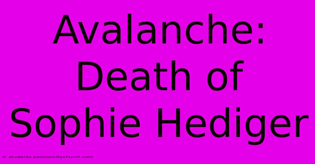 Avalanche: Death Of Sophie Hediger