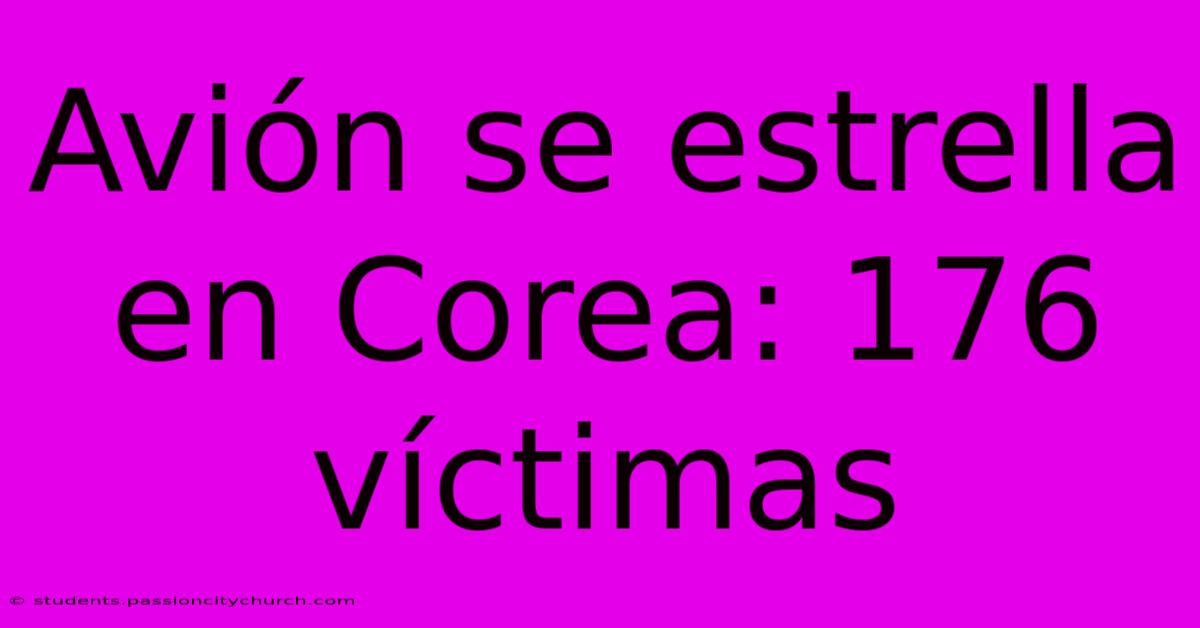 Avión Se Estrella En Corea: 176 Víctimas