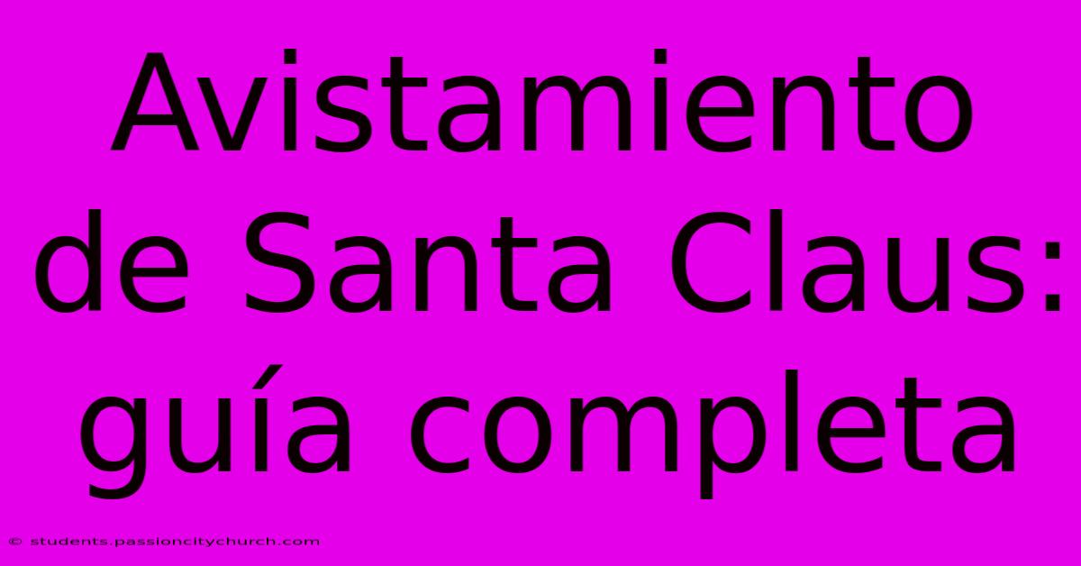 Avistamiento De Santa Claus: Guía Completa