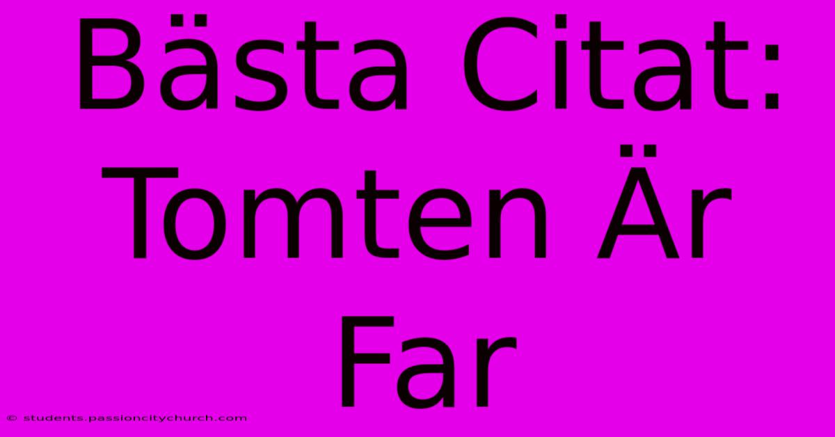 Bästa Citat: Tomten Är Far