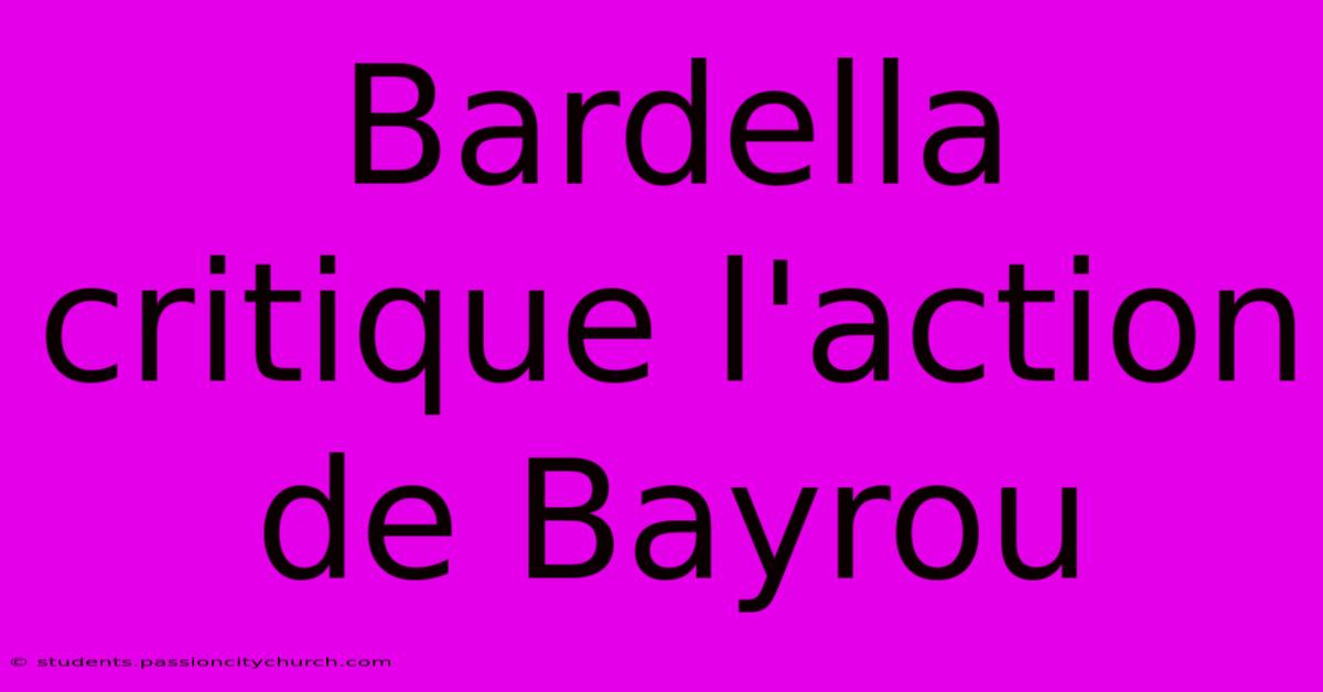 Bardella Critique L'action De Bayrou