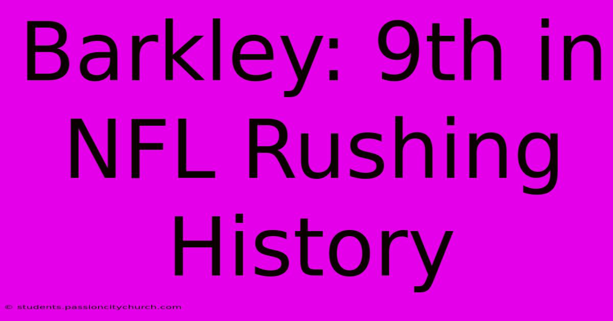 Barkley: 9th In NFL Rushing History