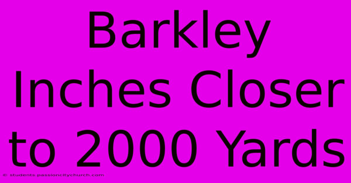 Barkley Inches Closer To 2000 Yards