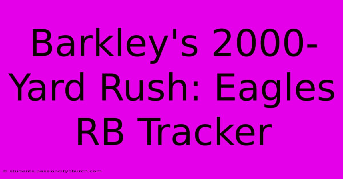 Barkley's 2000-Yard Rush: Eagles RB Tracker